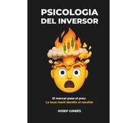 Psicologia de l'Inversor: El mercat posa el preu. La teua ment decidix el resultat (Educación financiera y mentalidad)