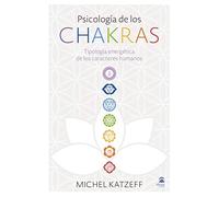 PSICOLOGÍA DE LOS CHAKRAS. TIPOLOGÍA ENERGÉTICA DE LOS CARACTERES HUMANOS