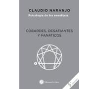 Psicologia De Los Eneatipos 6: Cobardes Desafiantes Y Fanaticos