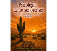 Psicología de los sonorenses: Historia de las mentalidades y territorios en conflicto