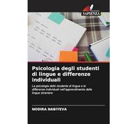 Psicologia degli studenti di lingue e differenze individuali: La psicologia dello studente di lingue e le differenze individuali nell'apprendimento delle lingue straniere