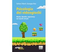 Psicologia dei videogiochi. Mente, identità, esperienza nei mondi virtuali (Apogeo education)