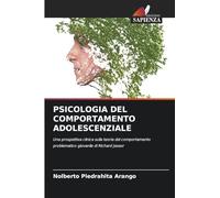 PSICOLOGIA DEL COMPORTAMENTO ADOLESCENZIALE: Una prospettiva clinica sulla teoria del comportamento problematico giovanile di Richard Jessor