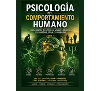 PSICOLOGÍA DEL COMPORTAMIENTO HUMANO: Fundamentos científicos, neuropsicología y desarrollo de la personalidad Libro II