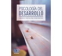 PSICOLOGÍA DEL DESARROLLO. CUADERNO DE PRÁCTICAS PARA FUTUROS MAESTROS (ECU)