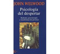 Psicología del despertar: Budismo, psicoterapia y transformación personal