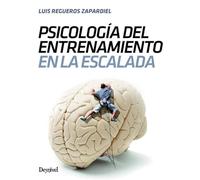 Psicología del entrenamiento en escalada (MANUALES DE ESCALADA DESNIVEL)