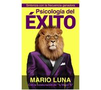 Psicología del éxito | Mario Luna