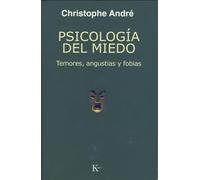 Psicología del miedo: Temores, angustias y fobias