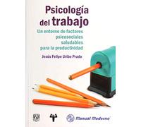 PSICOLOGIA DEL TRABAJO (MANUAL MODERNO)