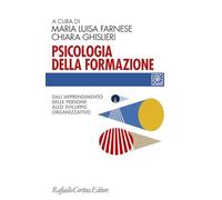 Psicologia della formazione. Dall'apprendimento delle persone allo sviluppo organizzativo (Individuo, gruppo, organizzazione)