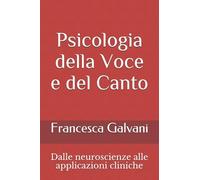 Psicologia della Voce e del Canto: Dalle neuroscienze alle applicazioni cliniche