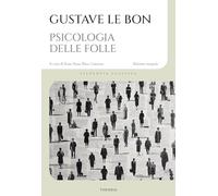Psicologia delle folle. Ediz. integrale (Filosofia classica)