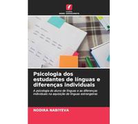 Psicologia dos estudantes de línguas e diferenças individuais: A psicologia do aluno de línguas e as diferenças individuais na aquisição de línguas estrangeiras