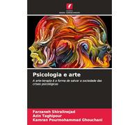 Psicologia e arte: A arte-terapia é a forma de salvar a sociedade das crises psicológicas