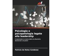 Psicologia e psicopatologia legate alla leadership