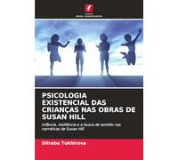 PSICOLOGIA EXISTENCIAL DAS CRIANÇAS NAS OBRAS DE SUSAN HILL: Infância, resiliência e a busca de sentido nas narrativas de Susan Hill