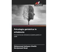 Psicologia geriatrica in ortodonzia: Una porta d'accesso all'assistenza al paziente geriatrico di qualità