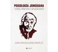 Psicología Junguiana: Teoría Práctica Y Aplicaciones
