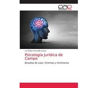 Psicología Jurídica de Campo: Estudios de caso: Víctimas y Victimarios