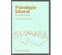 Psicología laboral: Rendimiento y Bienestar: 25 (Biblioteca de psicología)
