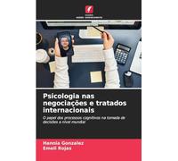 Psicologia nas negociações e tratados internacionais: O papel dos processos cognitivos na tomada de decisões a nível mundial