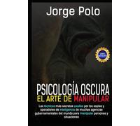 Psicologia Oscura: El Arte de la Manipulación