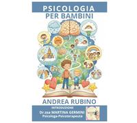 Psicologia per bambini: Un viaggio nella mente raccontato da Flavio e Noah. (Scienze per Bambini)