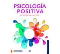 Psicología Positiva: La Actitud para Ser Feliz: 4 (Conexión Emocional)