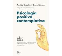 Psicología positiva contemplativa: Fundamentos para un entrenamiento en bienestar basado en prácticas contemplativas (EBC)