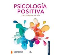 Psicología Positiva: La Actitud para Ser Feliz: 4 (Conexión Emocional)