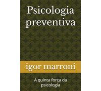 Psicologia preventiva: A quinta força da psicologia