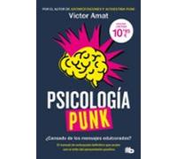 Psicología punk. Contra el pensamiento positivo y naif | Victor Amat