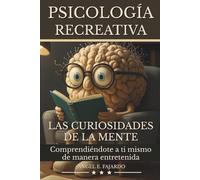PSICOLOGÍA RECREATIVA: LAS CURIOSIDADES DE LA MENTE