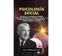 PSICOLOGÍA SOCIAL (Conducta y Naturaleza Humana) - John Dewey: Guía Para Entender La Influencia Social Y La Psicología De Masas Y Mayorías En El Comportamiento Humano