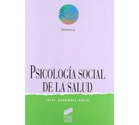 Psicología social de la salud: 1 (Síntesis psicología. Psicología social)