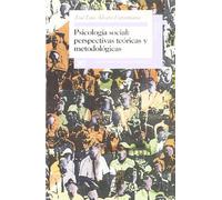 Psicología social: Perspectivas teóricas y metodológicas