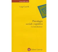 Psicologia sociale cognitiva. Un'introduzione (Scienze della mente)