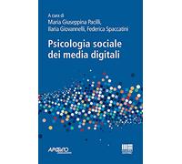 Psicologia sociale dei media digitali (Apogeo education)