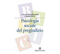 Psicologia sociale del pregiudizio (Manuali di psicologia. Basic)