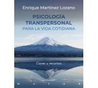 Psicologia Transpersonal Para La Vida Cotidiana: Claves Y Recursos