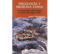 Psicologia Y Medicina China: La Ascension Del Dragon El Vuelo De L Paj