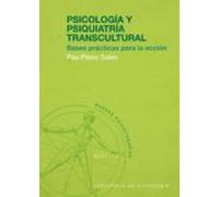 Psicologia Y Psiquiatria Transcultural: Bases Practicas Para La A Ccio