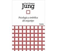 Psicología y simbólica del arquetipo | Carl Gustav Jung