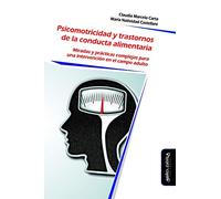 Psicomotricidad y trastornos de la conducta alimentaria: Miradas y prácticas complejas para una intervención en el campo adulto: 9 (Psicomotricidad, cuerpo y movimiento)