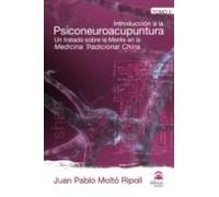 INTRODUCCIÓN A LA PSICONEUROACUPUNTURA. TOMO 2: Un tratado sobre la Mente en la Medicina Tradicional China