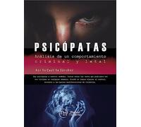 PSICOPATAS. ANALISIS DE UN COMPORTAMIENTO CRIMINAL Y LETAL