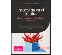 Psicopatía en el Adulto: Control de Impulsos y Regulación Emocional (Psicología)