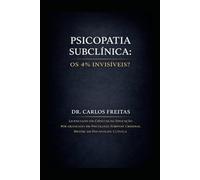 Psicopatia Subclínica: Os 4% Invisíveis?