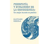 Psicopatía y Evolución de la Consciencia: Un mejor mundo es posible